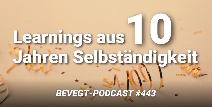 10 Jahre Selbständigkeit: Unsere Learnings und Antworten auf eure Fragen